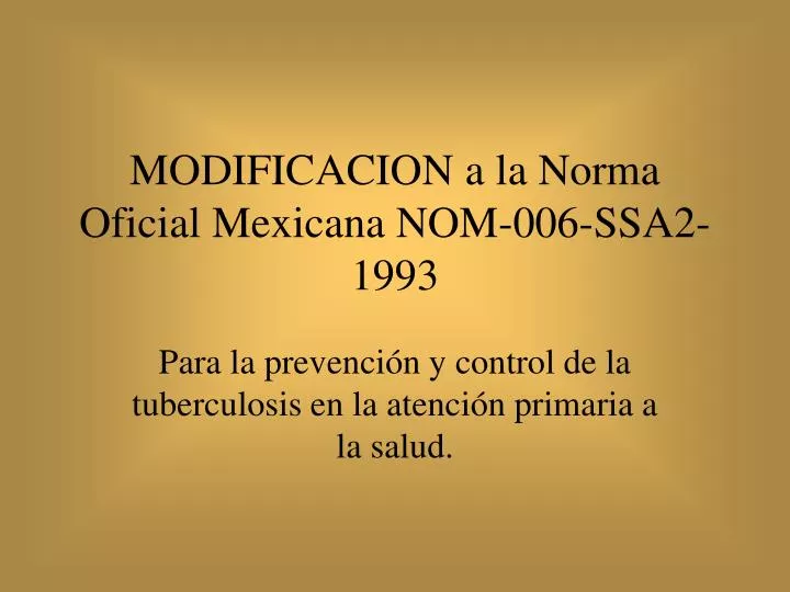 modificacion a la norma oficial mexicana nom 006 ssa2 1993