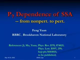 P ? Dependence of SSA -- from nonpert. to pert.