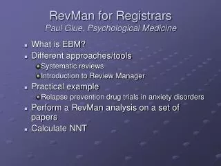 RevMan for Registrars Paul Glue, Psychological Medicine