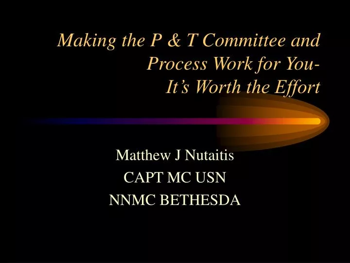 making the p t committee and process work for you it s worth the effort