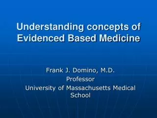 Understanding concepts of Evidenced Based Medicine