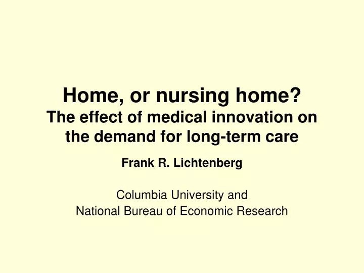 home or nursing home the effect of medical innovation on the demand for long term care