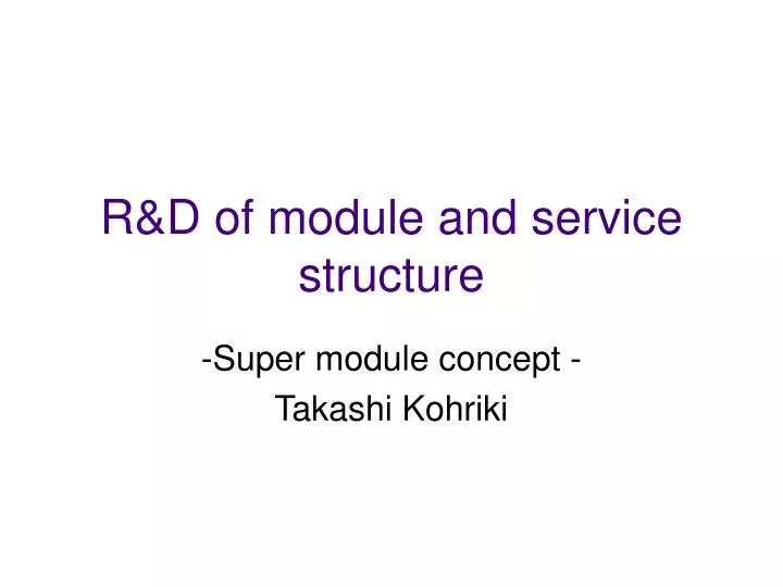 r d of module and service structure
