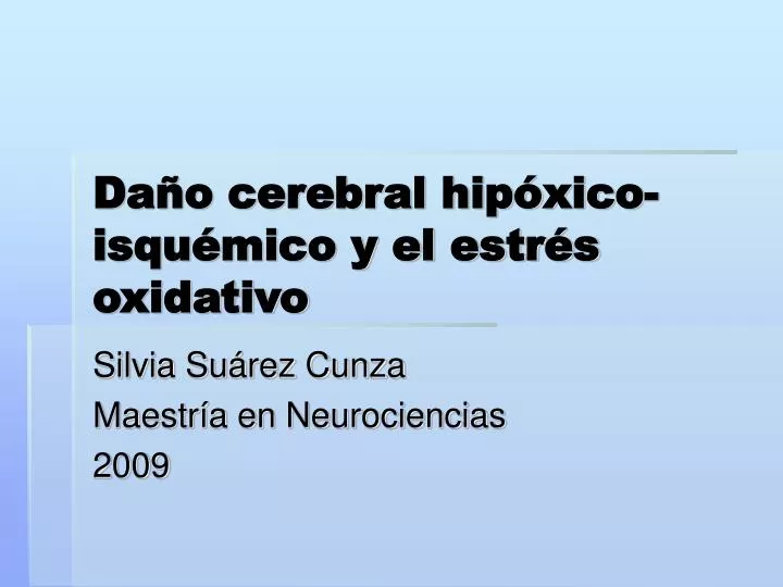 da o cerebral hip xico isqu mico y el estr s oxidativo