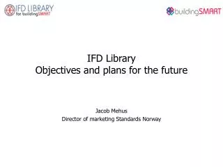 IFD Library Objectives and plans for the future