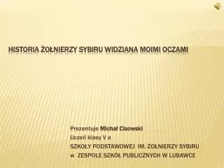 HISTORIA ŻOŁNIERZY SYBIRU WIDZIANA MOIMI OCZAMI