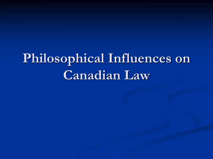 philosophical influences on canadian law