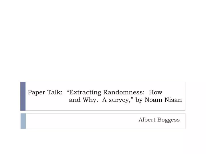 paper talk extracting randomness how and why a survey by noam nisan