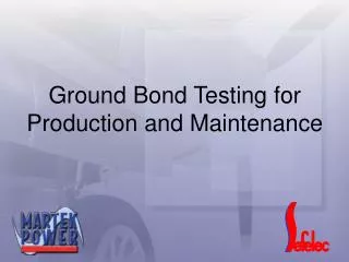 Ground Bond Testing for Production and Maintenance