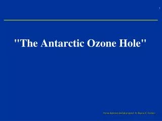 &quot;The Antarctic Ozone Hole&quot;