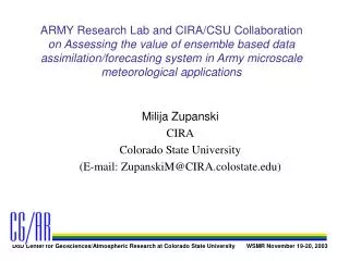 Milija Zupanski CIRA Colorado State University (E-mail: ZupanskiM@CIRA.colostate)