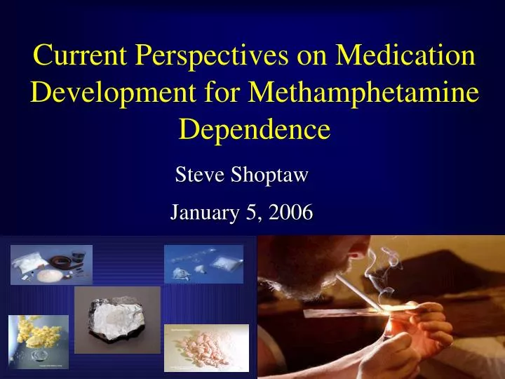 current perspectives on medication development for methamphetamine dependence