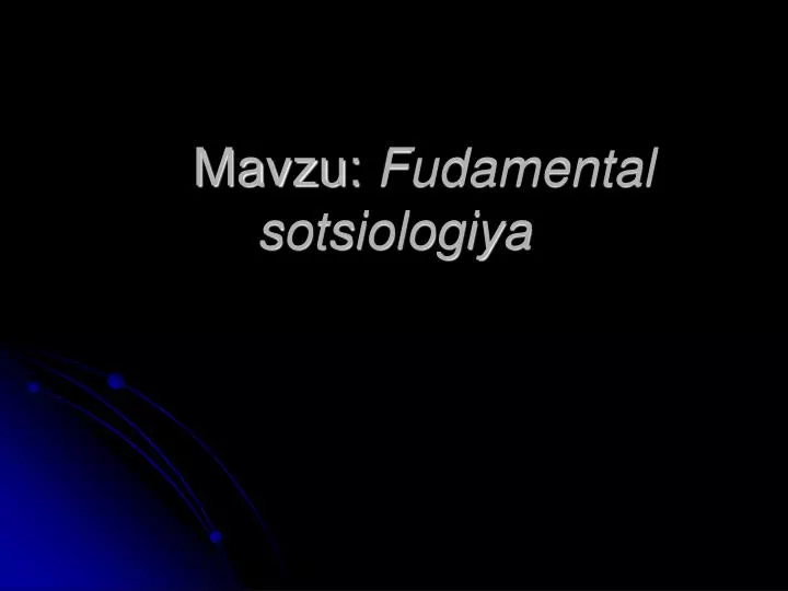 mavzu fudamental sotsiologiya