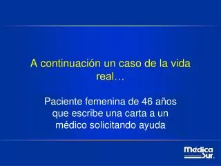 a continuaci n un caso de la vida real