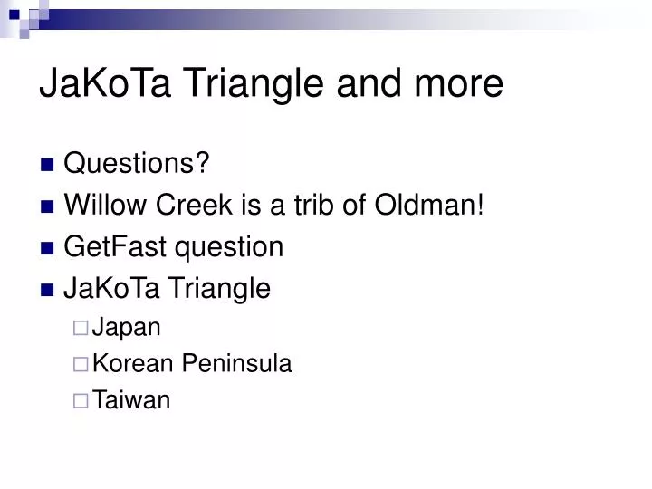 jakota triangle and more