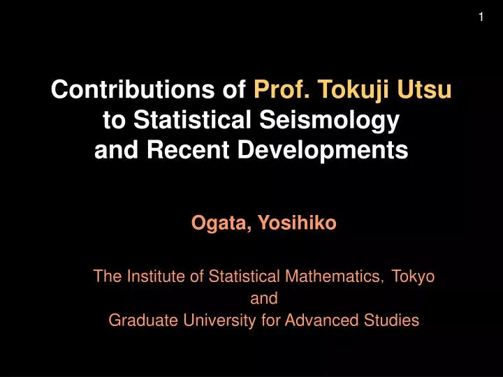 contributions of prof tokuji utsu to statistical seismology and recent developments