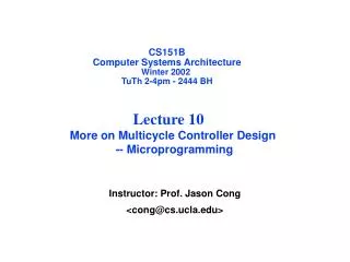 CS151B Computer Systems Architecture Winter 2002 TuTh 2-4pm - 2444 BH