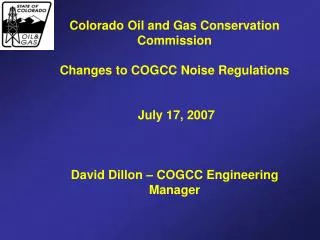 Colorado Oil and Gas Conservation Commission Changes to COGCC Noise Regulations July 17, 2007