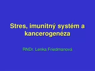 stres imunitn syst m a kancerogen za