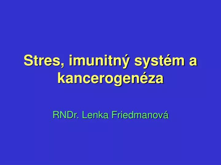 stres imunitn syst m a kancerogen za