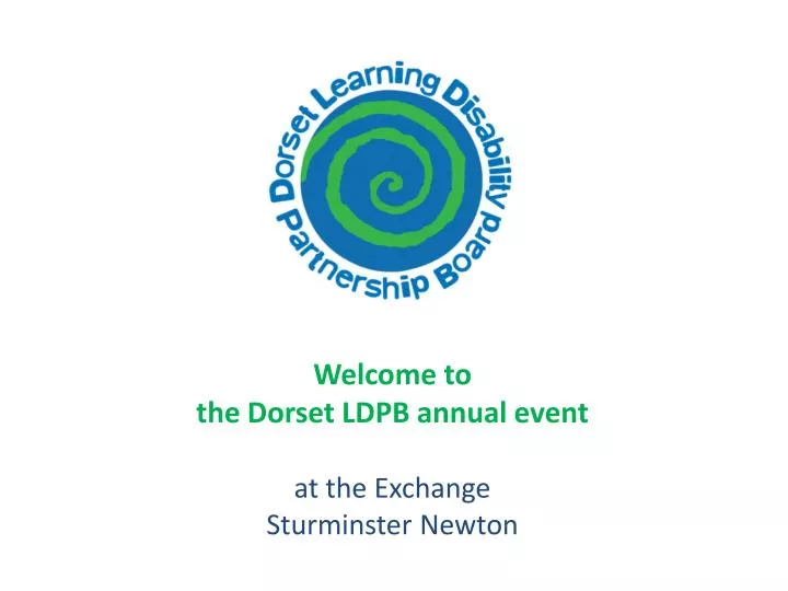 welcome to the dorset ldpb annual event at the exchange sturminster newton
