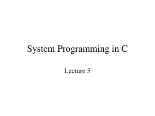 System Programming in C