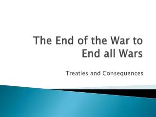 The End of the War to End all Wars