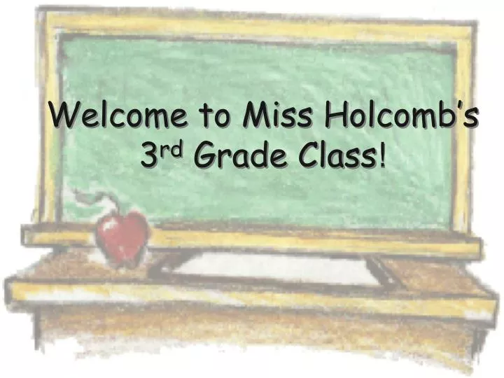 welcome to miss holcomb s 3 rd grade class