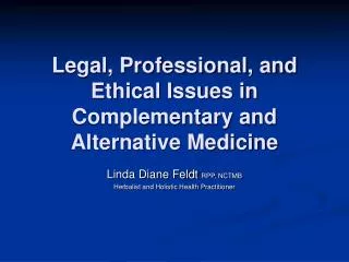 Legal, Professional, and Ethical Issues in Complementary and Alternative Medicine