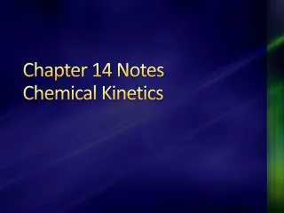 Chapter 14 Notes Chemical Kinetics