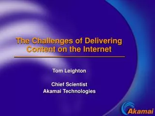 The Challenges of Delivering Content on the Internet