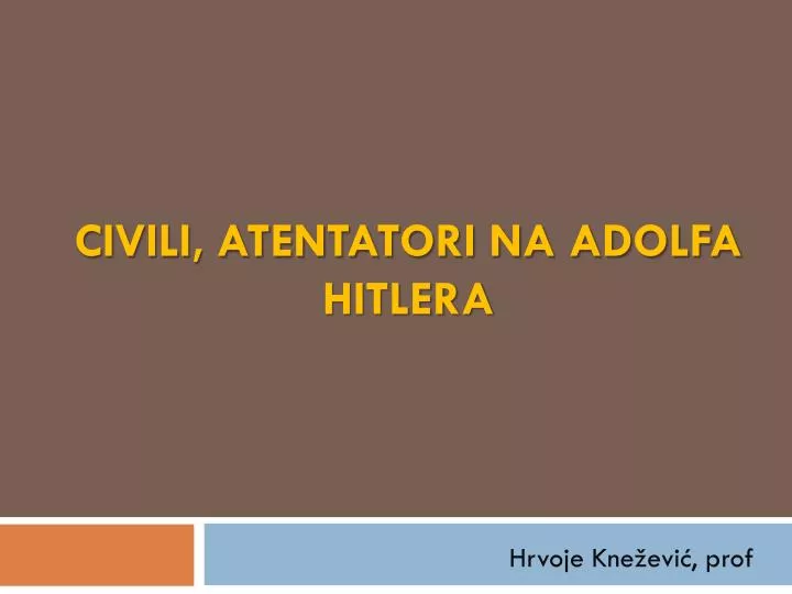 civili atentatori na adolfa hitlera