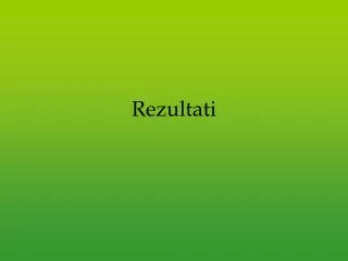 rezultati