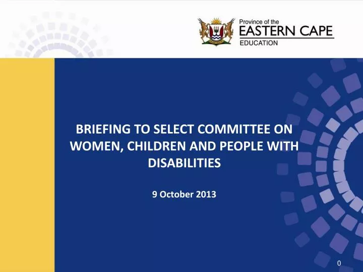 briefing to select committee on women children and people with disabilities 9 october 2013