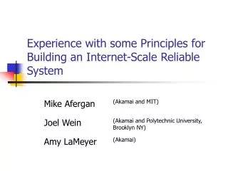 Experience with some Principles for Building an Internet-Scale Reliable System