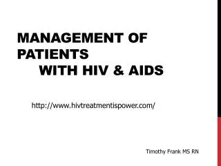 Management of Patients 	with HIV &amp; AIDS