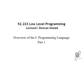 52.223 Low Level Programming Lecturer: Duncan Smeed