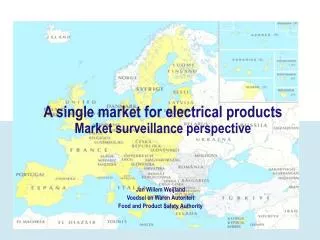 A single market for electrical products Market surveillance perspective