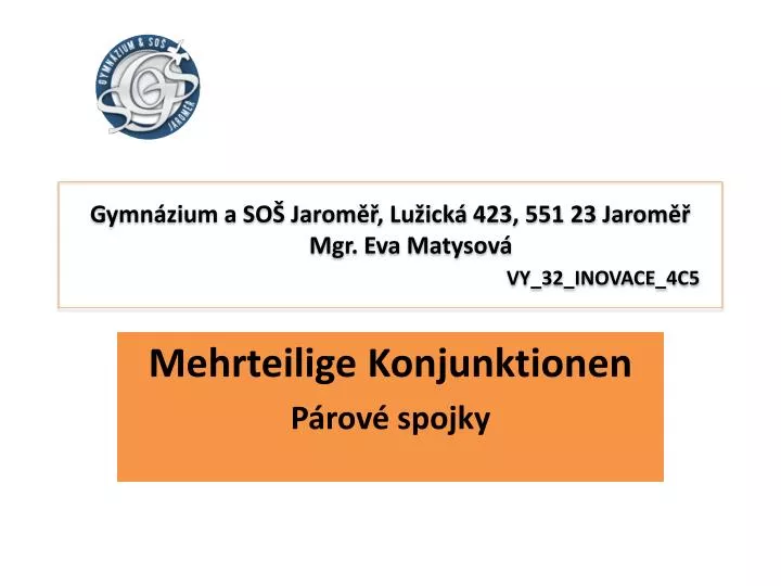 gymn zium a so jarom lu ick 423 551 23 jarom mgr eva matysov vy 32 inovace 4c5