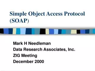 Simple Object Access Protocol (SOAP )