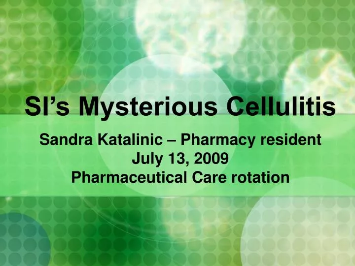 si s mysterious cellulitis