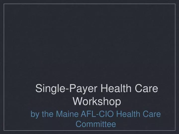 single payer health care workshop