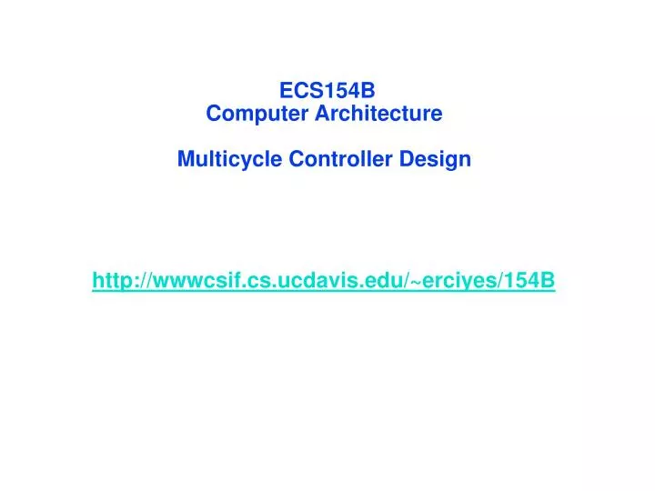 ecs154b computer architecture multicycle controller design
