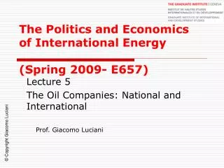 The Politics and Economics of International Energy (Spring 2009- E657)