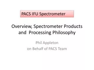 Overview, Spectrometer Products and Processing Philosophy