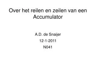 over het reilen en zeilen van een accumulator