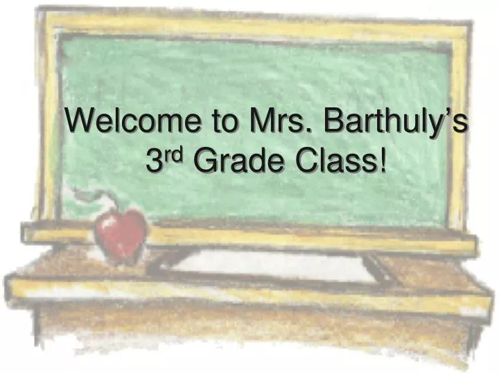 welcome to mrs barthuly s 3 rd grade class