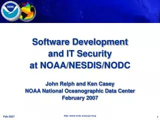 Software Development and IT Security at NOAA/NESDIS/NODC John Relph and Ken Casey