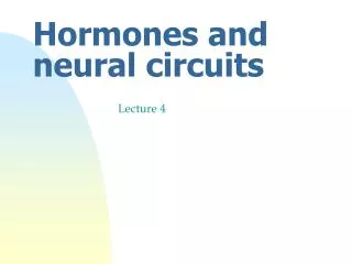 Hormones and neural circuits