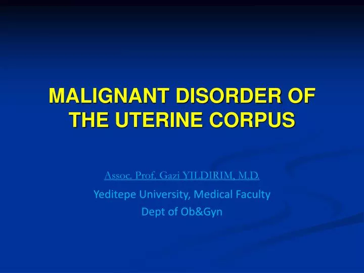 malignant disorder of the uterine corpus